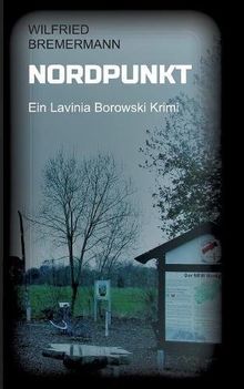 Nordpunkt: Ein Lavinia Borowski Krimi