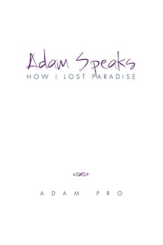 Adam Speaks: How I Lost Paradise: How I Lost Paradise