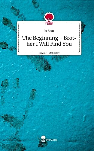 The Beginning - Brother I Will Find You. Life is a Story - story.one