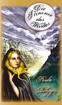 Die Stimme des Windes - Fantasy, Zauberer, Magie, Freundschaft, Liebe, Natur, Wald, Familie, Elfen, Elfenvolk,