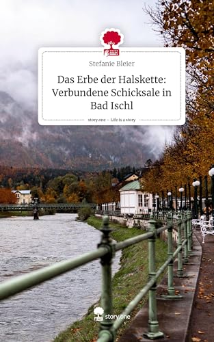 Das Erbe der Halskette: Verbundene Schicksale in Bad Ischl. Life is a Story - story.one