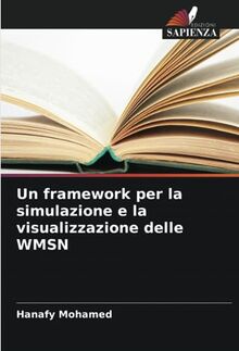 Un framework per la simulazione e la visualizzazione delle WMSN