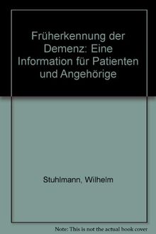 Früherkennung der Demenz: Eine Information für Patienten und Angehörige