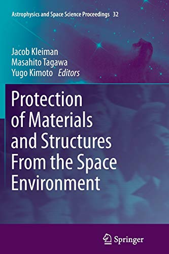 Protection of Materials and Structures From the Space Environment (Astrophysics and Space Science Proceedings, 32, Band 32)