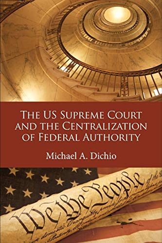 US Supreme Court and the Centralization of Federal Authority, The (SUNY Series in American Constitutionalism)