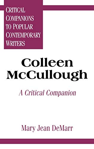 Colleen McCullough: A Critical Companion (Critical Companions to Popular Contemporary Writers)