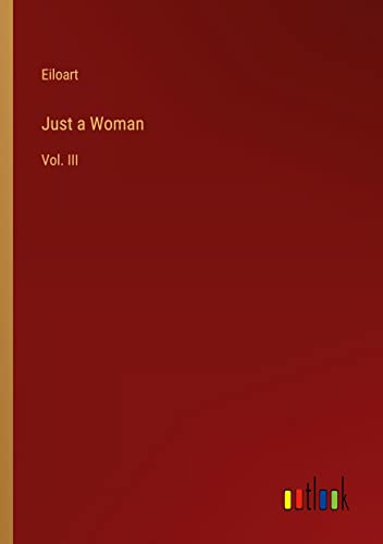 Just a Woman: Vol. III
