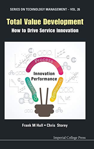 Total Value Development: How to Drive Service Innovation (Technology Management, Band 26)