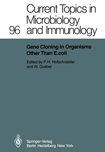 Gene Cloning in Organisms Other Than E. coli (Current Topics in Microbiology and Immunology, 96, Band 96)