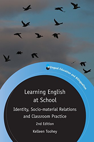 Learning English at School: Identity, Socio-material Relations and Classroom Practice (Bilingual Education & Bilingualism, 112)