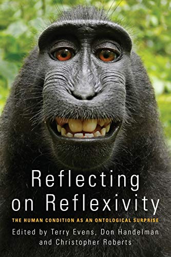 Reflecting on Reflexivity: The Human Condition as an Ontological Surprise
