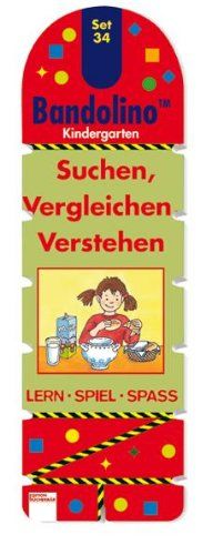 Bandolino Set 34. Suchen, Vergleichen, Verstehen: Lern Spiel Spass. Kindergarten