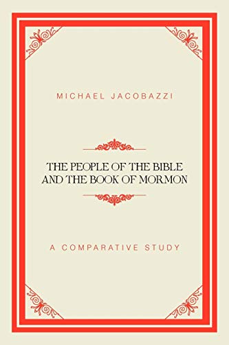 The People of the Bible and the Book of Mormon: A Comparative Study