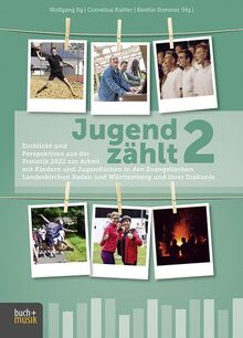 Jugend zählt 2: Einblicke und Perspektiven aus der Statistik 2022 zur Arbeit mit Kindern und Jugendlichen in den Evangelischen Landeskirchen Baden und ... und ihrer Diakonie (Statistik - Jugend …)