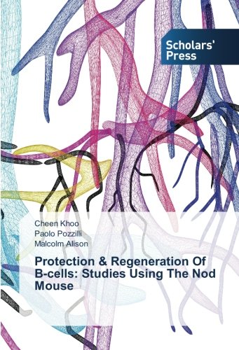 Protection & Regeneration Of Β-cells: Studies Using The Nod Mouse