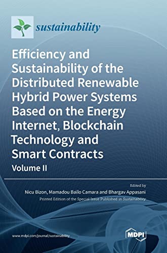 Efficiency and Sustainability of the Distributed Renewable Hybrid Power Systems Based on the Energy Internet, Blockchain Technology and Smart Contracts: Volume II