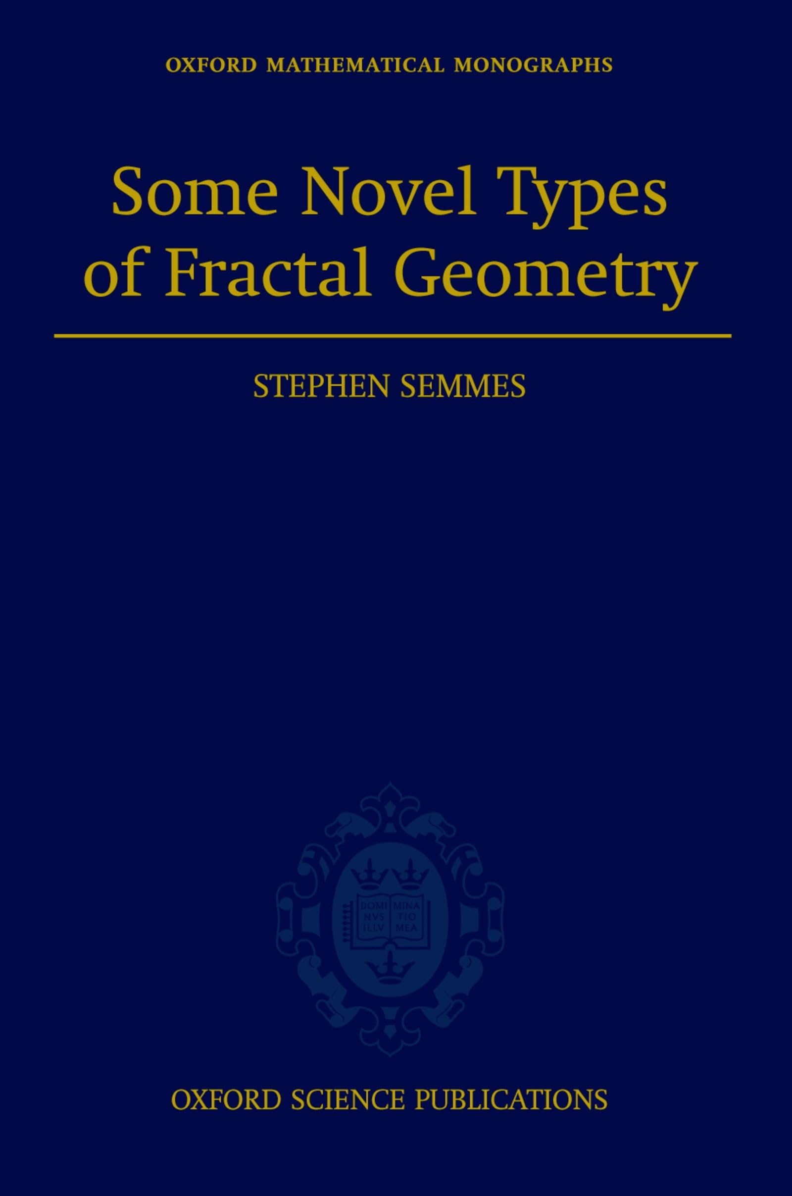 Some Novel Types of Fractal Geometry (Oxford Mathematical Monographs)