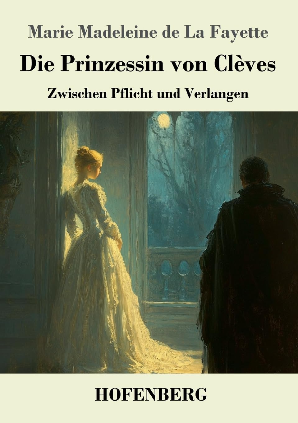 Die Prinzessin von Clèves: Zwischen Pflicht und Verlangen