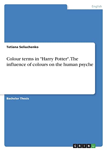Colour terms in Harry Potter. The influence of colours on the human psyche