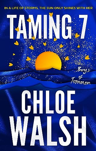 Chloe Walsh Taming 7, Epic, Emotional And Addictive Romance From The TikTok Phenomenon (The Boys Of Tommen)