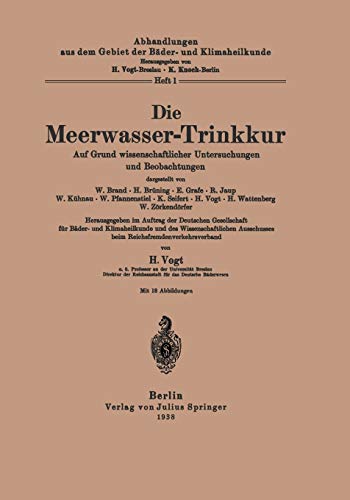 Die Meerwasser-Trinkkur: Auf Grund Wissenschaftlicher Untersuchungen Und Beobachtungen (Abhandlungen aus dem Gebiet der Bäder- und Klimaheilkunde, 1, Band 1)