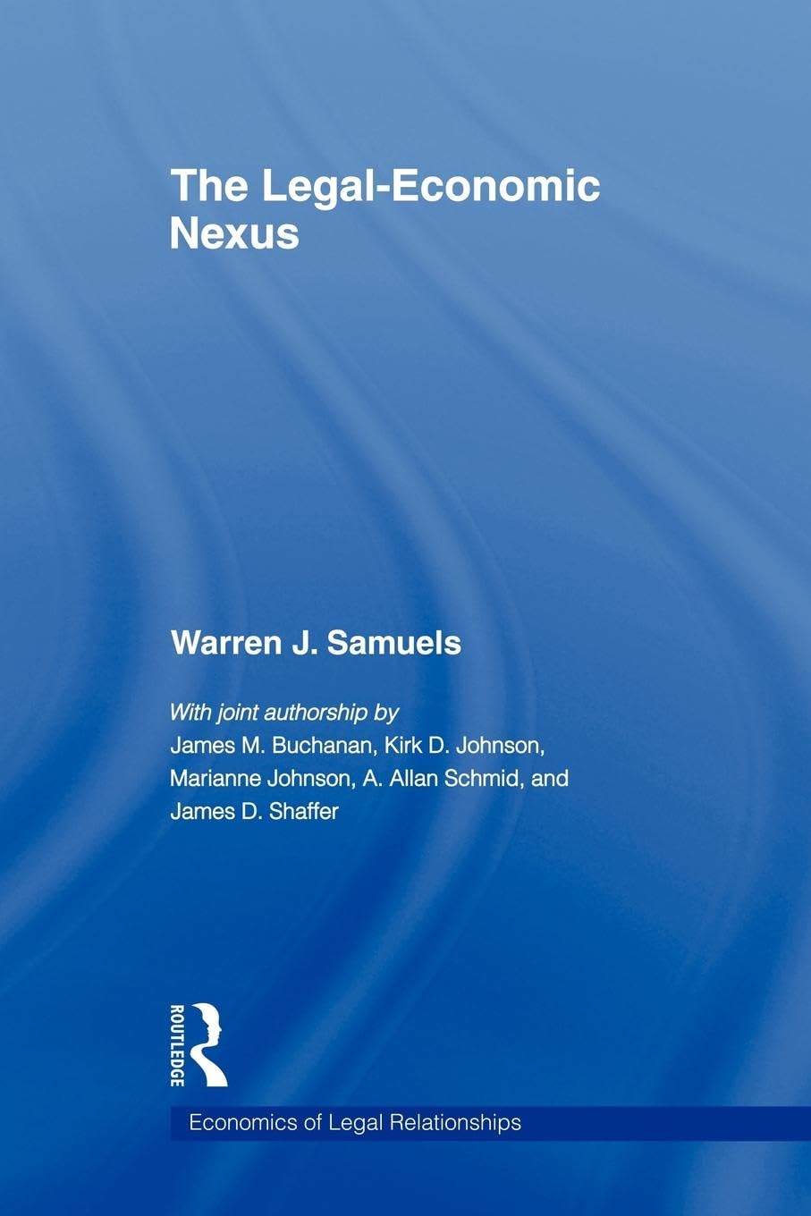 The Legal-Economic Nexus: Fundamental Processes (Economics of Legal Relationships)