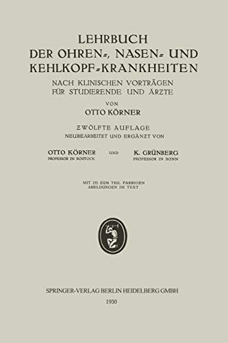 Lehrbuch der Ohren-, Nasen- und Kehlkopf-Krankheiten: Nach Klinischen Vorträgen für Studierende und Ärƶte