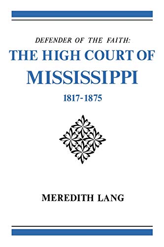 Defender of the Faith: The High Court of Mississippi, 1817-1875