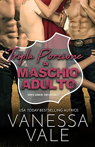 Tripla Porzione di Maschio Adulto: Edizione a grandi caratteri (Serie Uomini Succulenti, Band 3)