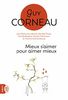 Mieux s'aimer pour aimer mieux : Pour un amour vrai et une relation de couple harmonieuse