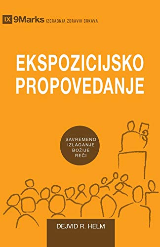 Ekspozicijsko Propovedanje (Expositional Preaching) (Serbian): How We Speak God's Word Today (Building Healthy Churches (Serbian))