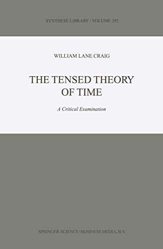 The Tensed Theory of Time: A Critical Examination (Synthese Library, 293, Band 293)