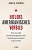 Hitlers amerikanisches Vorbild: Wie die USA die Rassengesetze der Nationalsozialisten inspirierten