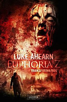 Euphoria Z 2: Transformation: Zombie-Thriller