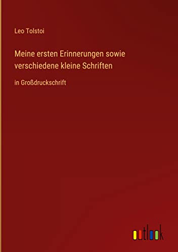 Meine ersten Erinnerungen sowie verschiedene kleine Schriften: in Großdruckschrift