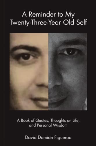 A Reminder to My Twenty-Three-Year-Old Self: A Book of Quotes, Thoughts on Life, and Personal Wisdom