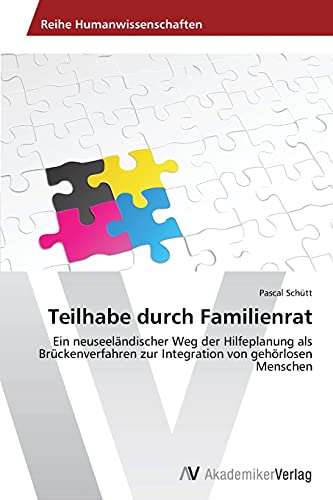 Teilhabe durch Familienrat: Ein neuseeländischer Weg der Hilfeplanung als Brückenverfahren zur Integration von gehörlosen Menschen