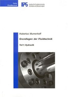 Grundlagen der Fluidtechnik - Teil 1: Hydraulik