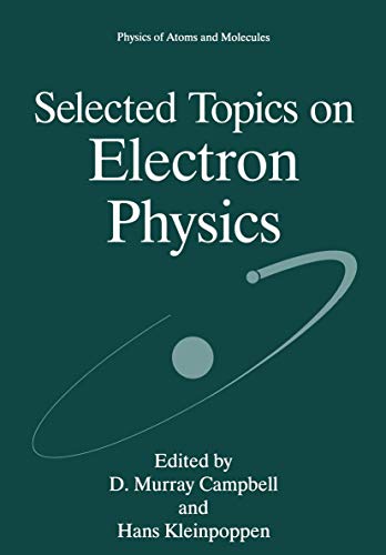 Selected Topics on Electron Physics (Physics of Atoms and Molecules)
