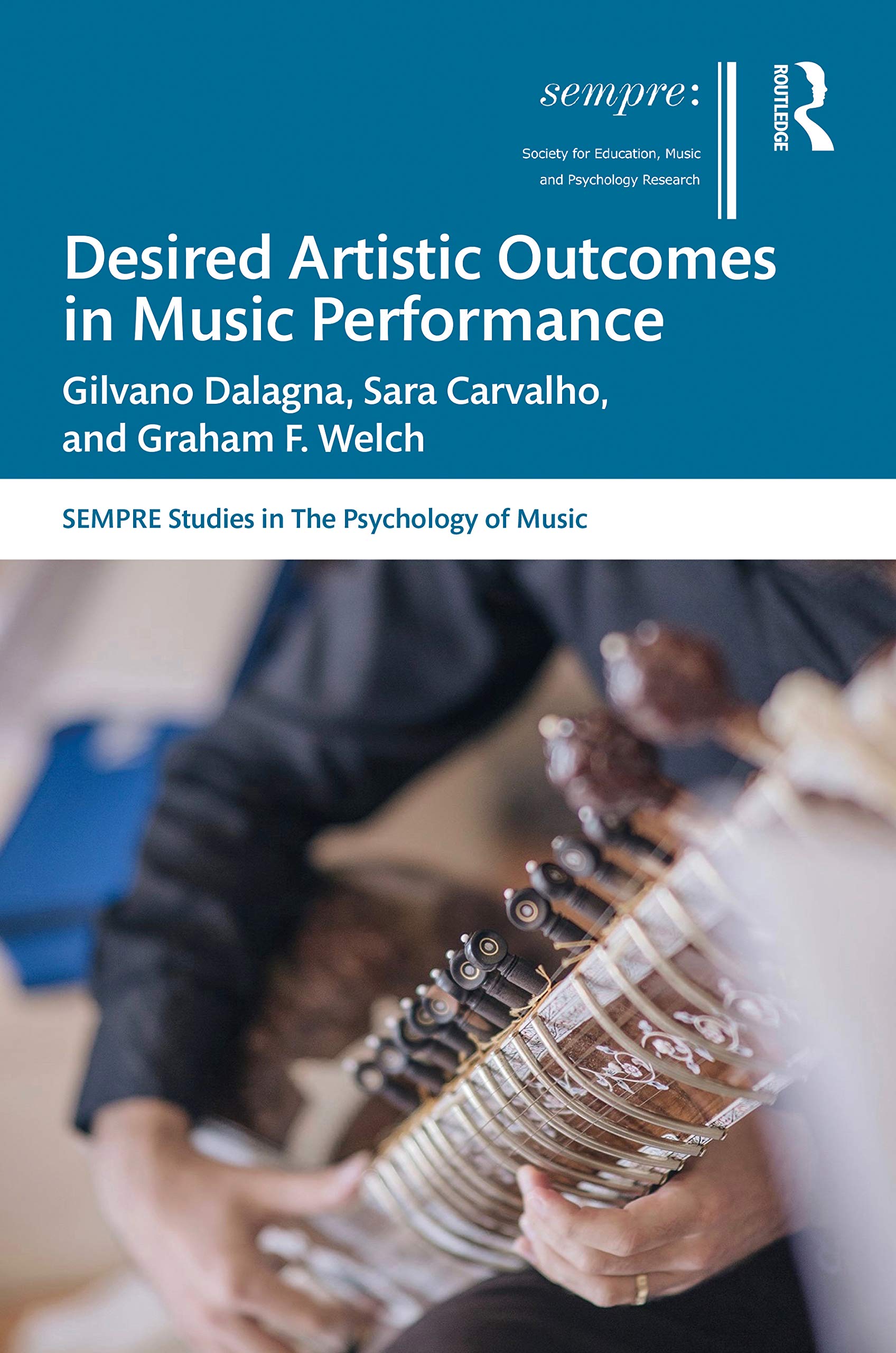 Desired Artistic Outcomes in Music Performance (Sempre Studies in the Psychology of Music)