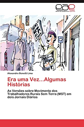 Era uma Vez...Algumas Histórias: As Versões sobre Movimento dos Trabalhadores Rurais Sem Terra (MST) em dois Jornais Diários