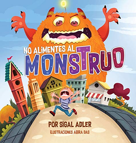 No alimentes al monstruo: Cuentos infantiles con valores (Spanish Books for Kids ( Libros Para Niños ), Band 2)