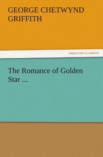 The Romance of Golden Star ... (TREDITION CLASSICS)