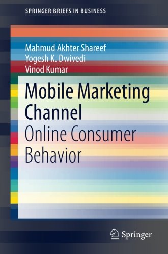 Mobile Marketing Channel: Online Consumer Behavior (SpringerBriefs in Business)