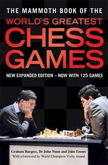 The Mammoth Book of the World's Greatest Chess Games: Foreword by Vishy Anand (Mammoth Books) von Graham Burgess | Buch | Zustand sehr gut