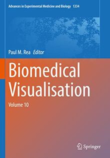 Biomedical Visualisation: Volume 10 (Advances in Experimental Medicine and Biology, 1334, Band 1334)