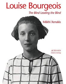 Louise Bourgeois : the blind leading the blind