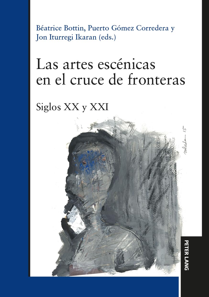 Las artes escénicas en el cruce de fronteras: Siglos XX y XXI