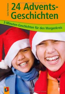 24 Adventsgeschichten: 3-Minuten-Geschichten für den Morgenkreis