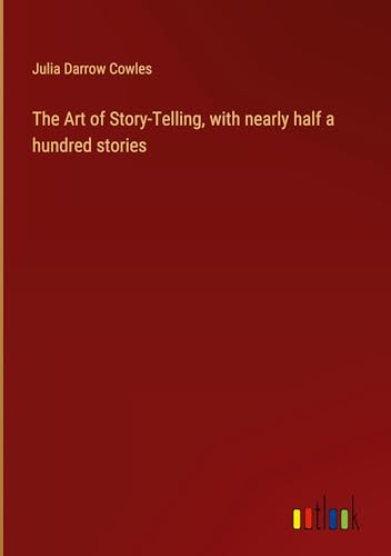 The Art of Story-Telling, with nearly half a hundred stories